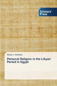 Cover image for Personal Religion in the Libyan Period in Egypt