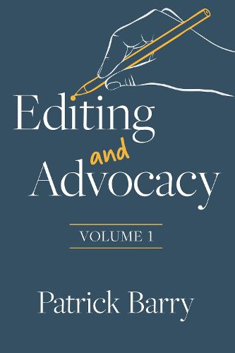 Editing and Advocacy: Volume 1