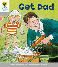 Cover image for Oxford Reading Tree: Level 1: More First Words: Get Dad