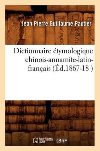 Dictionnaire Etymologique Chinois-Annamite-Latin-Francais (Ed.1867-18 )