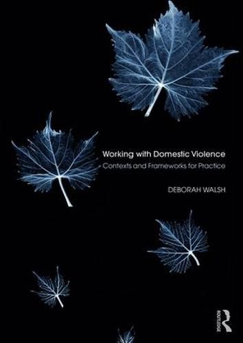 Cover image for Working with Domestic Violence: Contexts and Frameworks for Practice