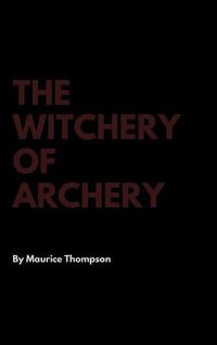 Cover image for The Witchery of Archery