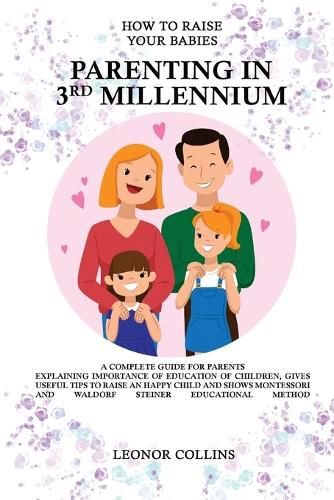 Cover image for How to Raise Your Babies - Parenting in 3rd Millennium - A Complete Guide for Parents