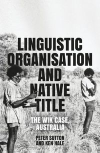 Cover image for Linguistic Organisation and Native Title: The Wik Case, Australia