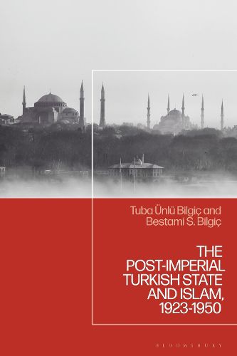 Cover image for The Post-Imperial Turkish State and Islam, 1923-1950