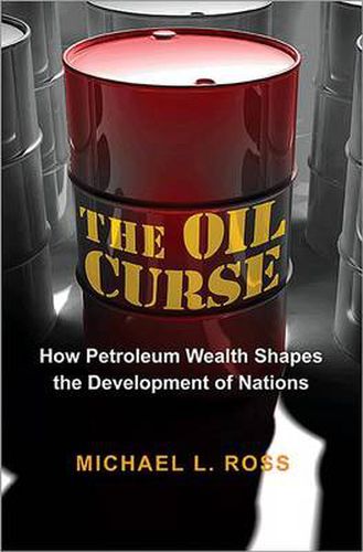 Cover image for The Oil Curse: How Petroleum Wealth Shapes the Development of Nations