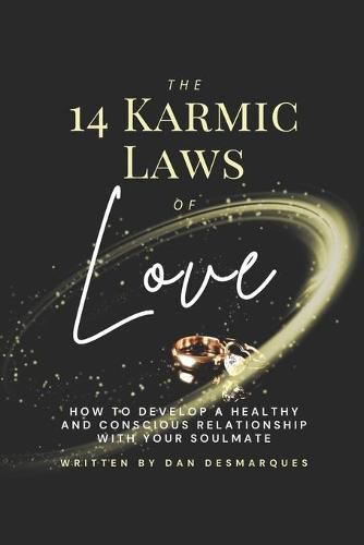 Cover image for The 14 Karmic Laws of Love: How to Develop a Healthy and Conscious Relationship With Your Soulmate