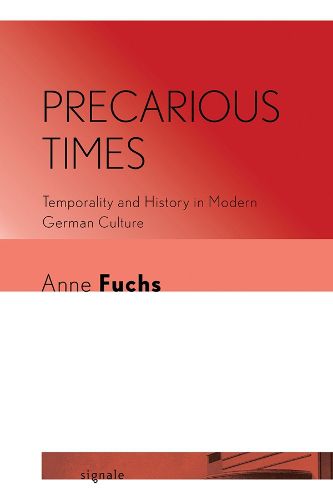 Cover image for Precarious Times: Temporality and History in Modern German Culture