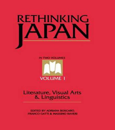 Cover image for Rethinking Japan Vol 1.: Literature, Visual Arts & Linguistics