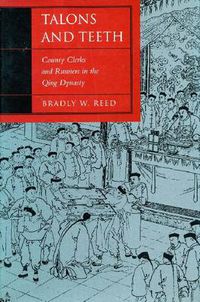 Cover image for Talons and Teeth: County Clerks and Runners in the Qing Dynasty