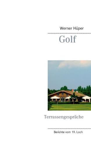 Cover image for Golf - Terrassengesprache: Berichte vom 19. Loch