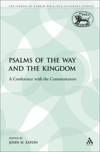 Psalms of the Way and the Kingdom: A Conference with the Commentators