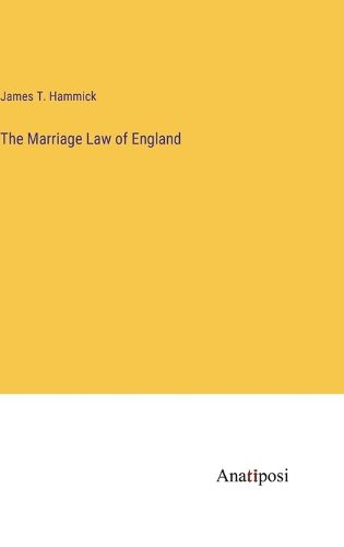 Cover image for The Marriage Law of England