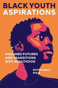 Cover image for Black Youth Aspirations: Imagined Futures and Transitions into Adulthood