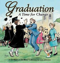 Cover image for Graduation A Time For Change: A For Better or For Worse Collection