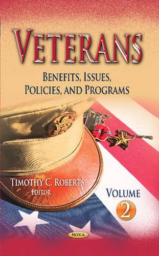 Cover image for Veterans: Benefits, Issues, Policies & Programs -- Volume 2