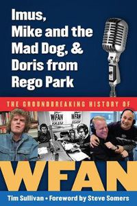 Cover image for Imus, Mike and the Mad Dog, & Doris from Rego Park: The Groundbreaking History of WFAN