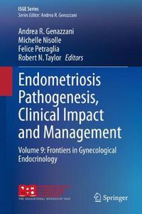 Cover image for Endometriosis Pathogenesis, Clinical Impact and Management: Volume 9: Frontiers in Gynecological Endocrinology