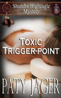 Cover image for Toxic Trigger-point: Shandra Higheagle Mystery