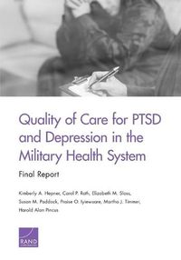 Cover image for Quality of Care for PTSD and Depression in the Military Health System: Final Report