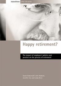 Cover image for Happy retirement?: The impact of employers' policies and practice on the process of retirement