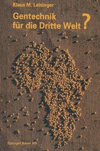 Cover image for Gentechnik Fur Die Dritte Welt?: Hunger, Krankheit Und Umweltkrise -- Eine Moderne Technologie Auf Dem Prufstand Entwicklungspolitischer Tatsachen