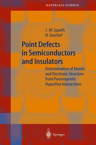 Cover image for Point Defects in Semiconductors and Insulators: Determination of Atomic and Electronic Structure from Paramagnetic Hyperfine Interactions