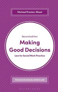 Cover image for Making Good Decisions: Law for Social Work Practice