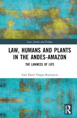 Cover image for Law, Humans and Plants in the Andes-Amazon