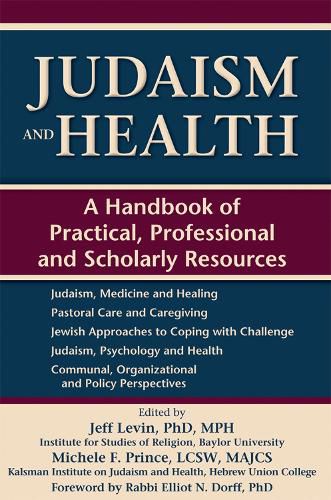 Cover image for Judaism and Health: A Handbook of Practical, Professional and Scholarly Resources