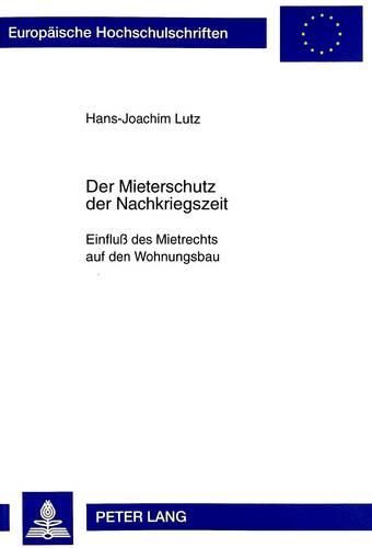 Cover image for Der Mieterschutz Der Nachkriegszeit: Einfluss Des Mietrechts Auf Den Wohnungsbau