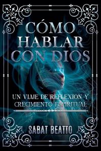 Cover image for Como Hablar Con Dios