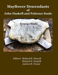 Cover image for Mayflower Descendants of John Haskell and Patience Soule: George Soule