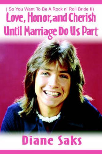 Cover image for Love, Honor, and Cherish Until Marriage Do Us Part: ( So You Want To Be A Rock N' Roll Bride II)