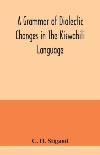 Cover image for A grammar of dialectic changes in the Kiswahili language