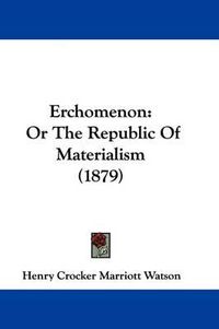 Cover image for Erchomenon: Or the Republic of Materialism (1879)