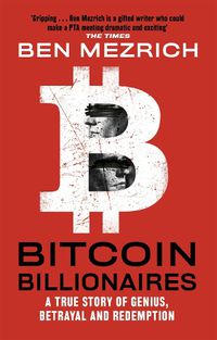 Cover image for Bitcoin Billionaires: A True Story of Genius, Betrayal and Redemption