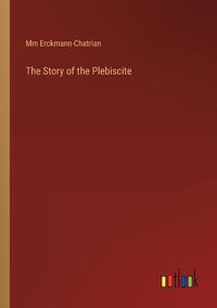 Cover image for The Story of the Plebiscite