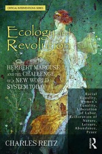 Cover image for Ecology and Revolution: Herbert Marcuse and the Challenge of a New World System Today