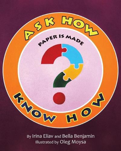 Cover image for Ask How Know How: Paper is Made