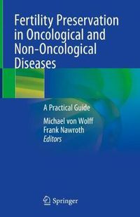 Cover image for Fertility Preservation in Oncological and Non-Oncological Diseases: A Practical Guide