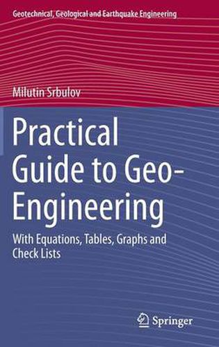 Practical Guide to Geo-Engineering: With Equations, Tables, Graphs and Check Lists