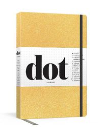 Cover image for Dot Journal (Gold): Your key to an organized, purposeful, and creative life.