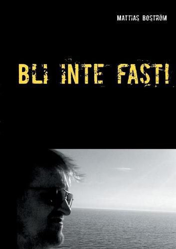 Cover image for Bli inte fast!: En sann historia om spelberoende