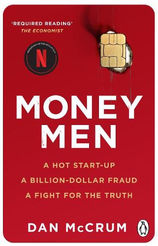 Money Men: The inspiration for Netflix's Skandal! A Hot Startup, A Billion Dollar Fraud, A Fight for the Truth