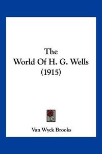 Cover image for The World of H. G. Wells (1915)