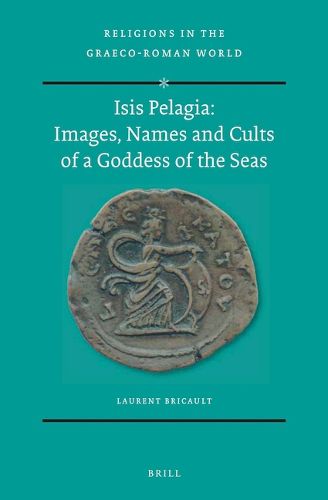 Cover image for Isis Pelagia: Images, Names and Cults of a Goddess of the Seas