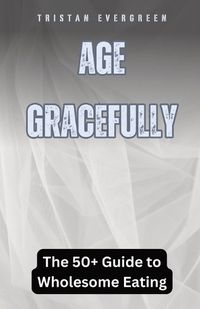 Cover image for Age Gracefully