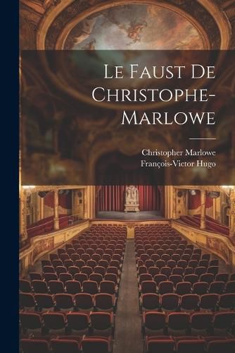 Cover image for Le Faust De Christophe-Marlowe