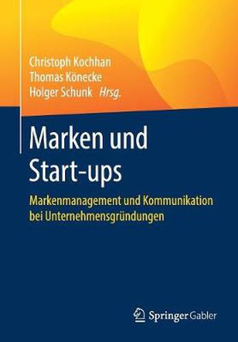 Cover image for Marken Und Start-Ups: Markenmanagement Und Kommunikation Bei Unternehmensgrundungen